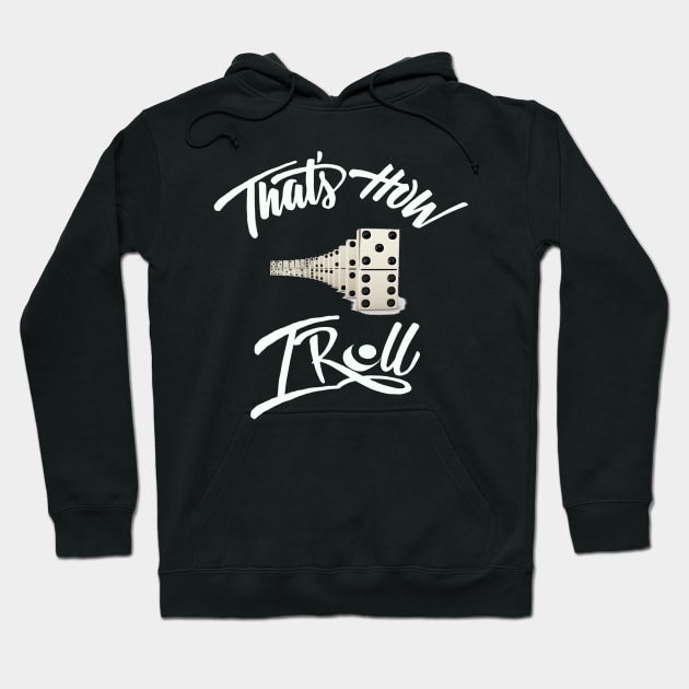 That's how i roll shirt Hoodie by Tee Shop